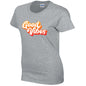 Good Vibes Ladies Cotton T-Shirt Available in Black Grey and White LT40