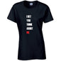 I Bet You Think About Me Ladies Cotton T-Shirt Available in Black Grey and White LT44