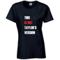 This Is Not Version Ladies Cotton T-Shirt Available in Black Grey and White LT45