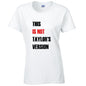 This Is Not Version Ladies Cotton T-Shirt Available in Black Grey and White LT45