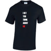 I Bet You Think About Me Mens Cotton T-Shirt Available in Black Grey and White MT44