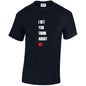 I Bet You Think About Me Mens Cotton T-Shirt Available in Black Grey and White MT44