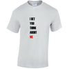 I Bet You Think About Me Mens Cotton T-Shirt Available in Black Grey and White MT44