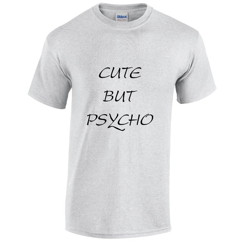 NE001086 Cute But Psycho Unisex Cotton T-shirts Various Sizes & Colours Available