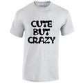 NE001087 Cute But Crazy Unisex Cotton T-shirts Various Sizes & Colours Available