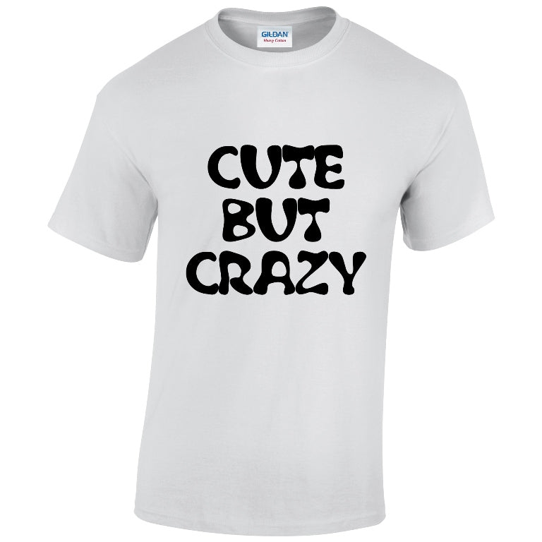 NE001087 Cute But Crazy Unisex Cotton T-shirts Various Sizes & Colours Available