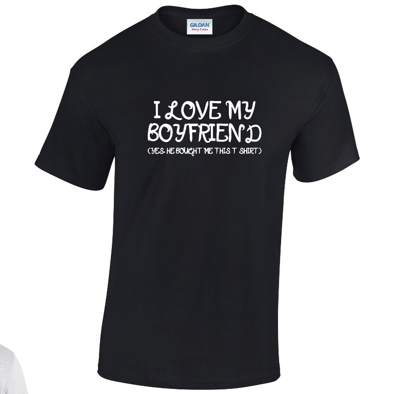NE001089 I Love My Boyfriend Unisex Cotton T-shirts Various Sizes & Colours Available