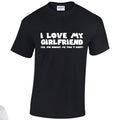 NE001090 I Love My Girlfriend Unisex Cotton T-shirts Various Sizes & Colours Available