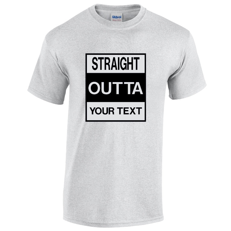 NE001133 Straight Outta Here (you`re text here) Unisex Cotton T-shirts Various Sizes & Colours Available