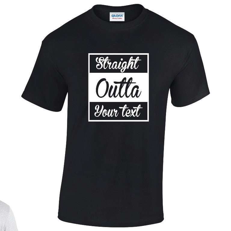 NE001135 Straight Outta Here (you`re text here) Unisex Cotton T-shirts Various Sizes & Colours Available