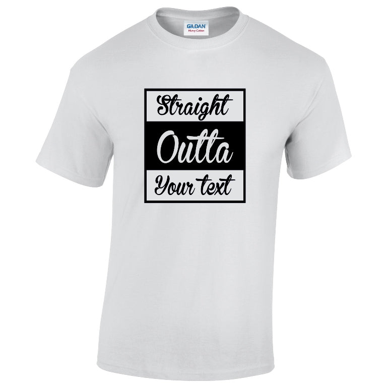 NE001135 Straight Outta Here (you`re text here) Unisex Cotton T-shirts Various Sizes & Colours Available