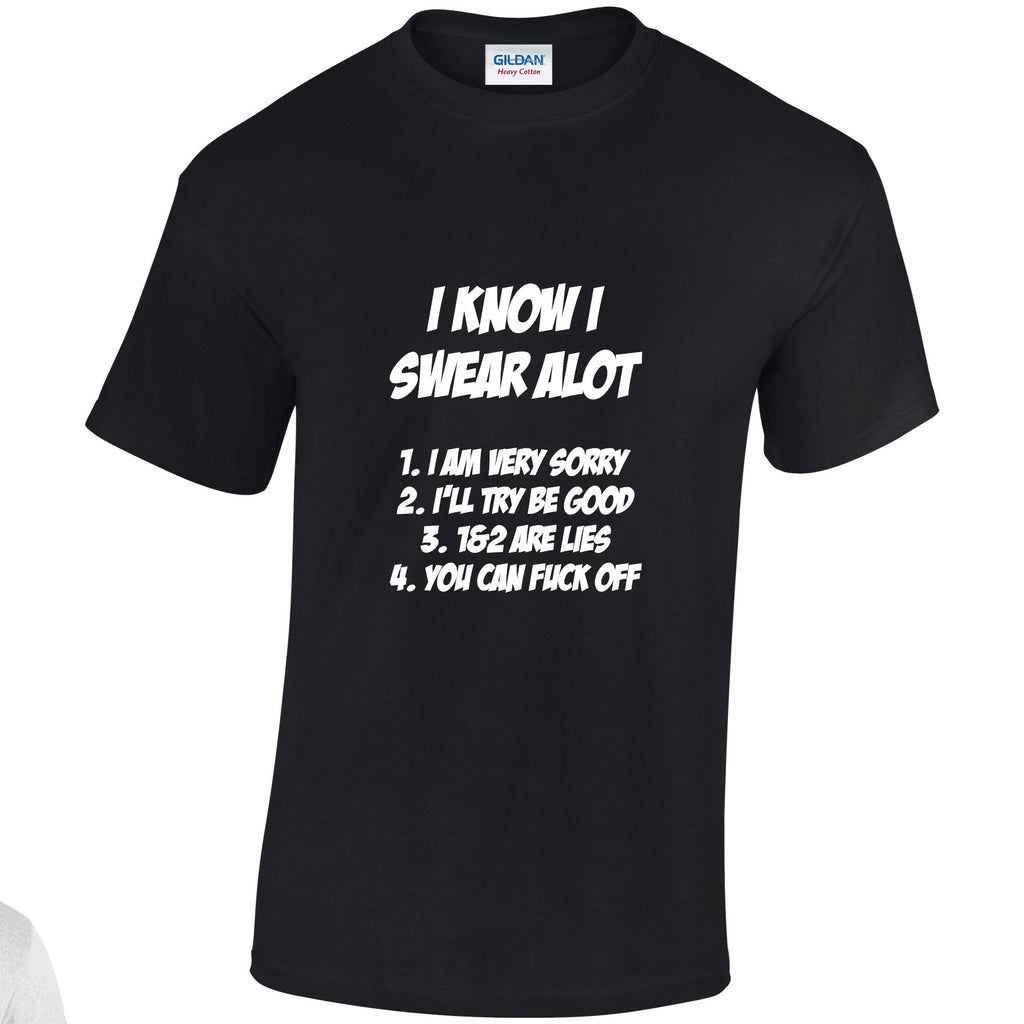 NE001146 I Know I Swear Alot Unisex Cotton T-shirts Various Sizes & Colours Available
