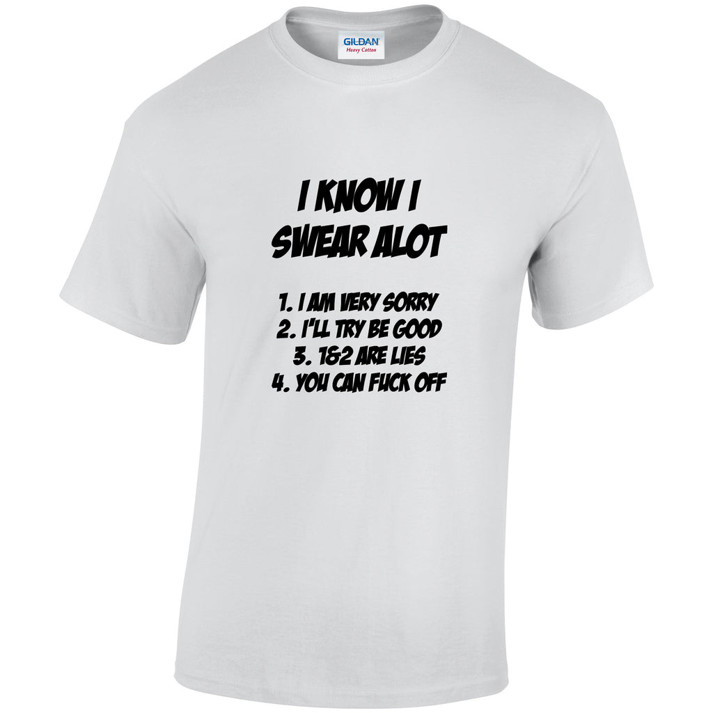 NE001146 I Know I Swear Alot Unisex Cotton T-shirts Various Sizes & Colours Available