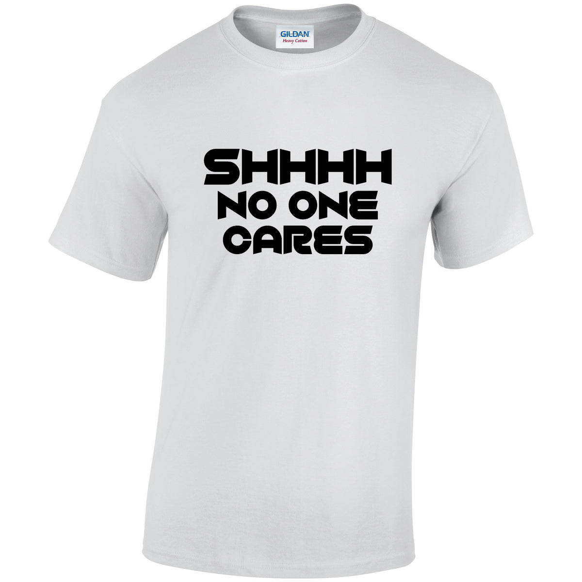 NE001148 Shhhh No One Cares Unisex Cotton T-shirts Various Sizes & Colours Available