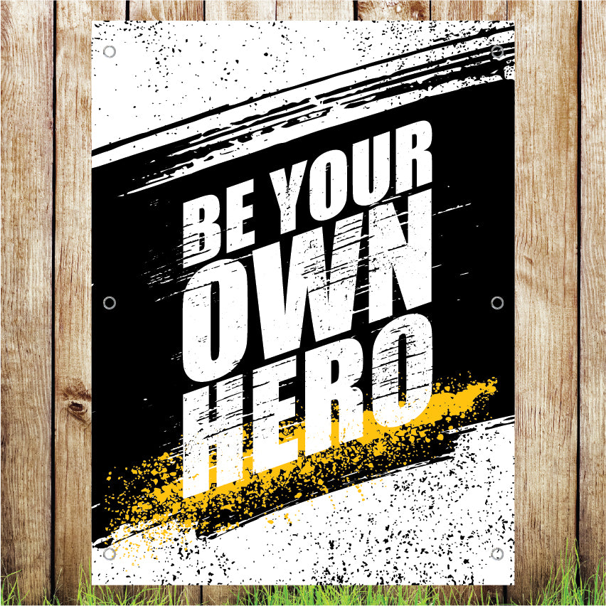 VB003 Be Your Own Hero Advertising Pub Banner Indoor/Outdoor Waterproof PVC
