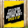 VB005 Its A Slow Process Gym Advertising Business Banner Indoor/Outdoor Waterproof PVC