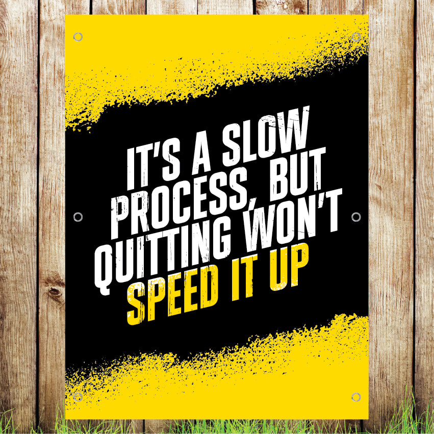 VB005 Its A Slow Process Gym Advertising Business Banner Indoor/Outdoor Waterproof PVC