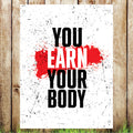 VB017 You Earn your Body Gym Business Advertising Banner Indoor/Outdoor Waterproof PVC