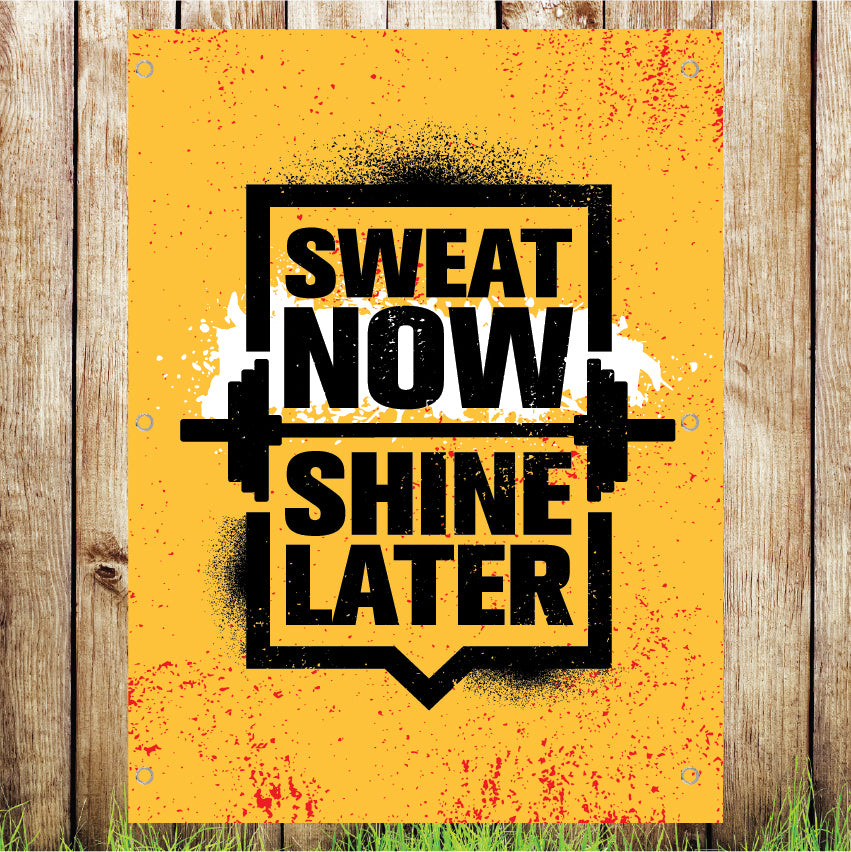 VB028 Sweat Now Shine Later Advertising Gym/Pub Banner Indoor/Outdoor Waterproof PVC