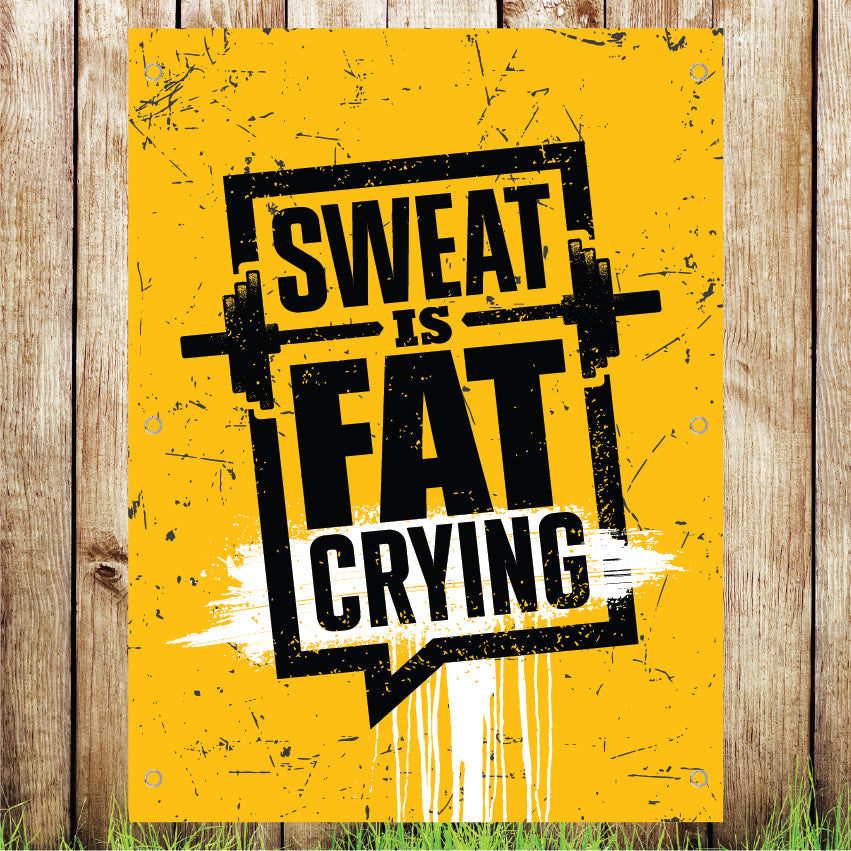 VB034 Sweat Is Fat Crying Advertising Pub Busines Banner Indoor/Outdoor Waterproof PVC