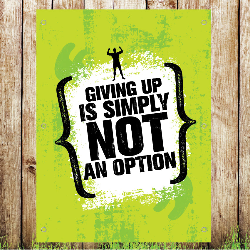 VB037 Giving Up Not Option Advertising Pub Banner Indoor/Outdoor Waterproof PVC