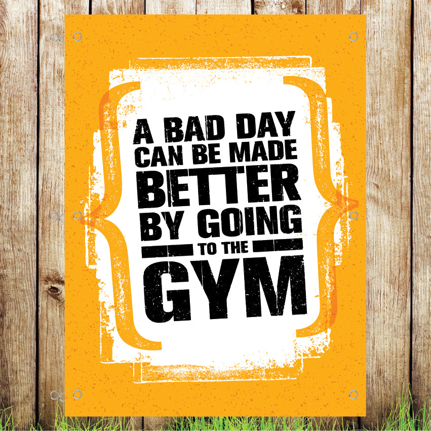 VB041 Bad Day Better By Gym Advertising Business Banner Indoor/Outdoor Waterproof PVC