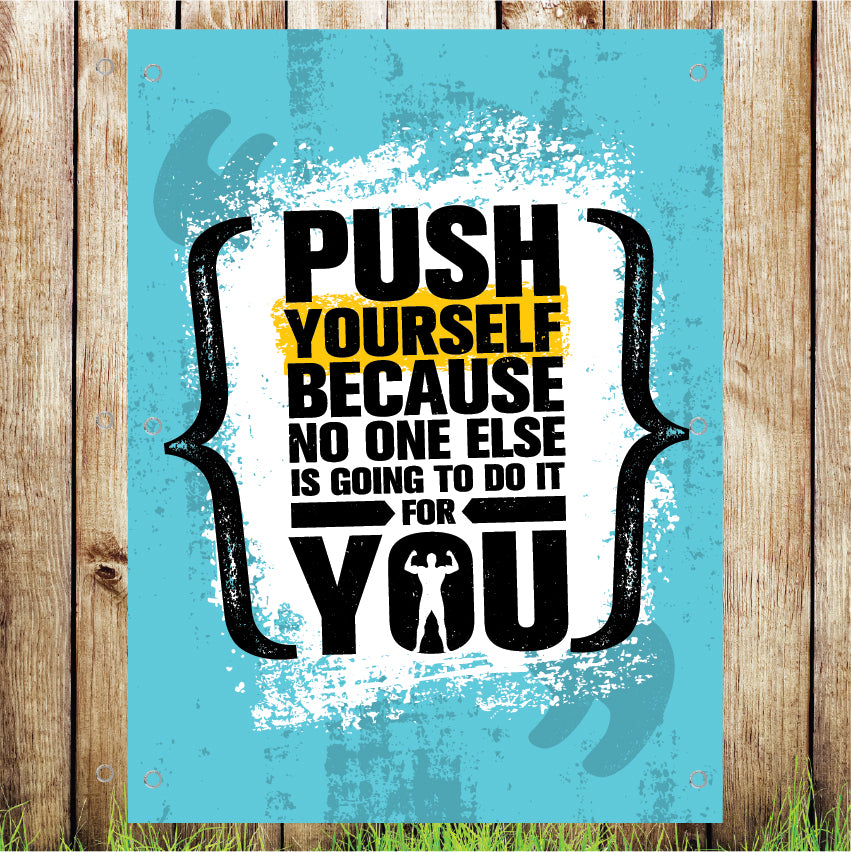 VB045 Push Yourself No One Else Advertising Gym Banner Indoor/Outdoor Waterproof PVC