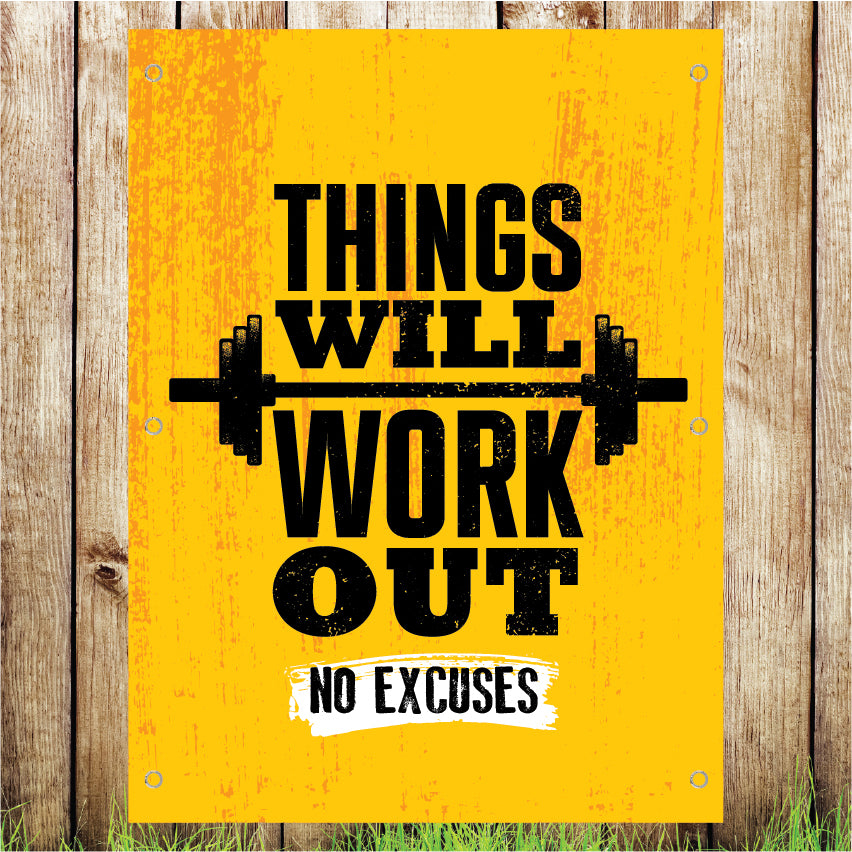 VB048 Things Will Work Out No Excuses Advert Gym Banner Indoor/Outdoor Waterproof PVC