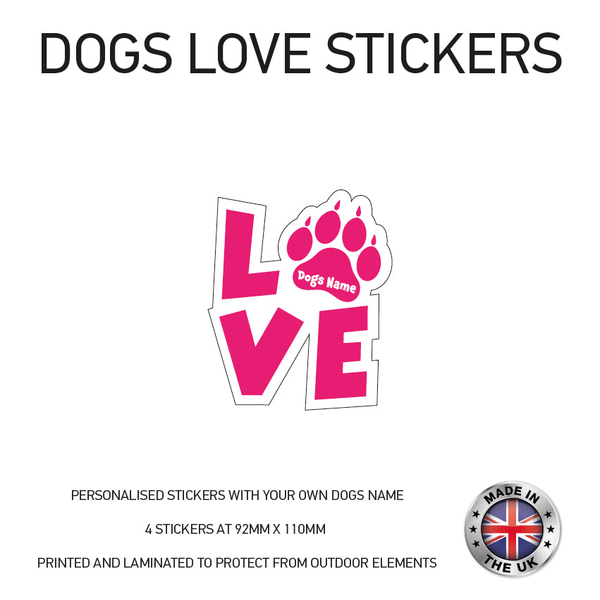 DLS02 4 x Personalised Love Dog Name Stickers 92mm x 110mm