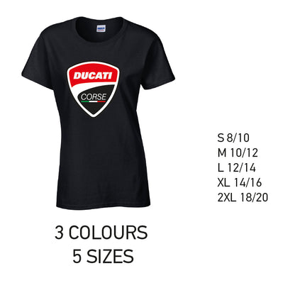 LT07 Ducati Corse Ladies Cotton T-Shirt 5 sizes 3 Colours Available Latex printed