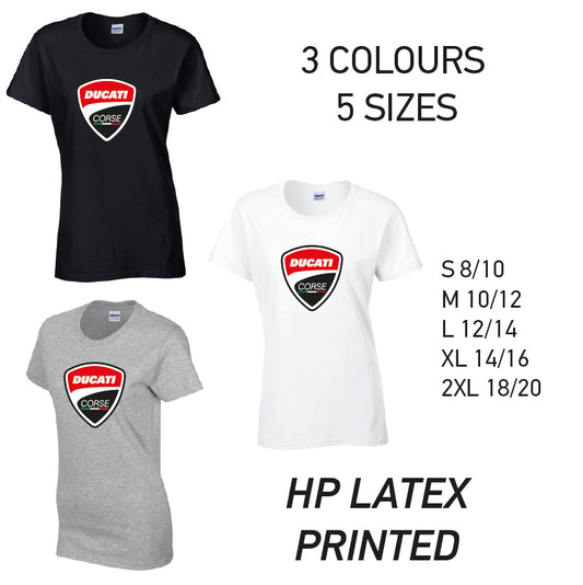 LT07 Ducati Corse Ladies Cotton T-Shirt 5 sizes 3 Colours Available Latex printed