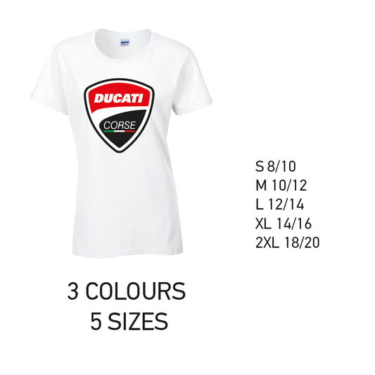 LT07 Ducati Corse Ladies Cotton T-Shirt 5 sizes 3 Colours Available Latex printed