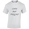 NEO01086 Cute But Psycho Mens Unisex Cotton T-Shirt 3 colours 8 sizes Printed