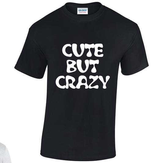 NEO01087 Cute But Crazy Mens Unisex Cotton T-Shirt 3 colours 8 sizes Printed