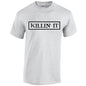 NEO01088 Killing It Mens Unisex Cotton T-Shirt 3 colours 8 sizes Printed