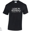 NEO01089 I Love My Boyfriend Unisex Cotton T-Shirt 3 colours 8 sizes Printed