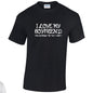NEO01089 I Love My Boyfriend Unisex Cotton T-Shirt 3 colours 8 sizes Printed