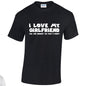NEO01090 I Love My Girlfriend Unisex Cotton T-Shirt 3 colours 8 sizes Printed