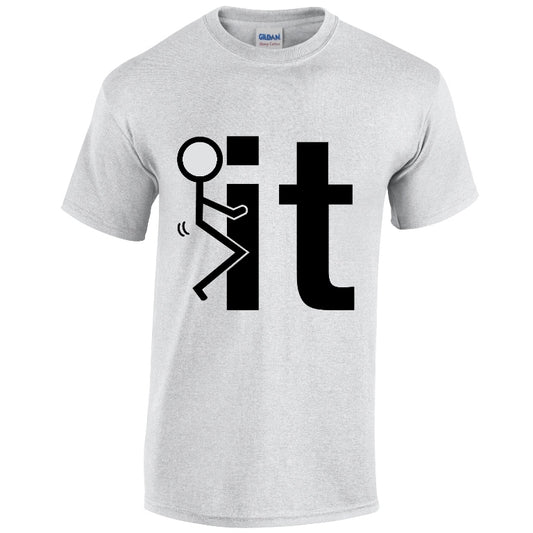 NEO01116 F**k It Unisex Cotton T-Shirt 3 colours 8 sizes Printed