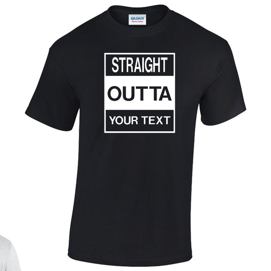 NEO01133 Straight Outta (Your Text Here) Unisex Cotton T-Shirt 3 colours 8 sizes Printed