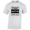 NEO01133 Straight Outta (Your Text Here) Unisex Cotton T-Shirt 3 colours 8 sizes Printed