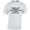 NEO01144 I Dont Get Drunk I Just Get Less Classy Unisex Cotton T-Shirt 3 colours 8 sizes Printed