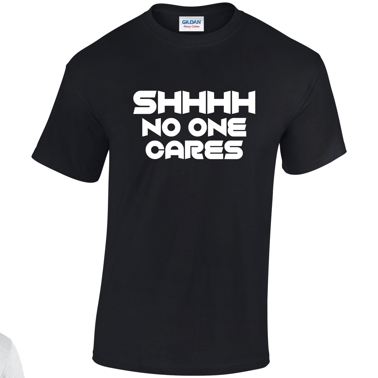 NEO01148 SHHHH No One Cares Unisex Cotton T-Shirt 3 colours 8 sizes Printed