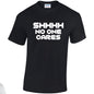 NEO01148 SHHHH No One Cares Unisex Cotton T-Shirt 3 colours 8 sizes Printed