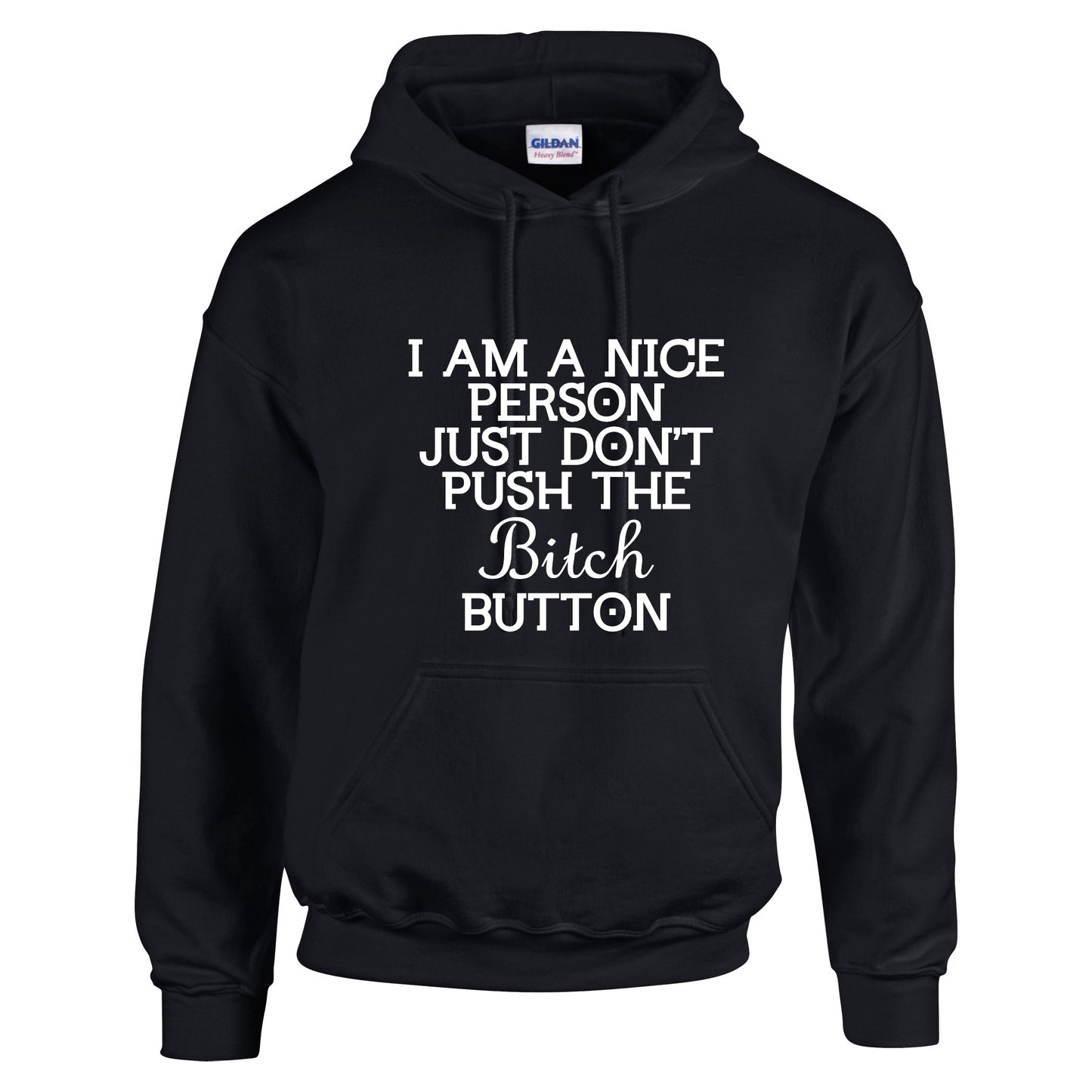 NEO01151 I Am A Nice Person Just Dont Push Unisex Cotton Hoodie Black 8 sizes Printed