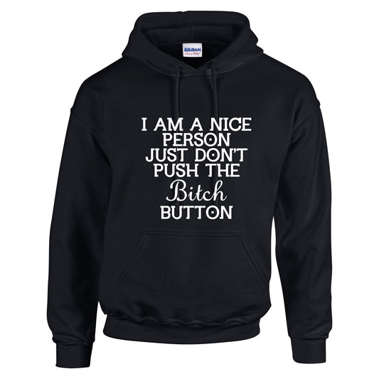 NEO01151 I Am A Nice Person Just Dont Push Unisex Cotton Hoodie Black 8 sizes Printed