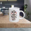 QUOTE38 Quotes And Sayings 11oz Ceramic printed mug funny cup gift tea coffee costa